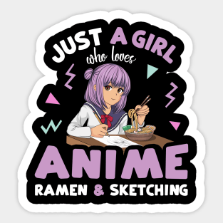 Just A Girl who Loves Anime Ramen and Sketching Sticker